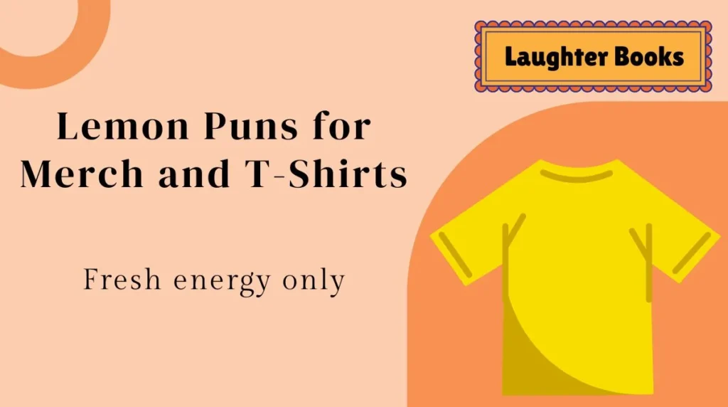 Lemon Puns for Merch and T-Shirts