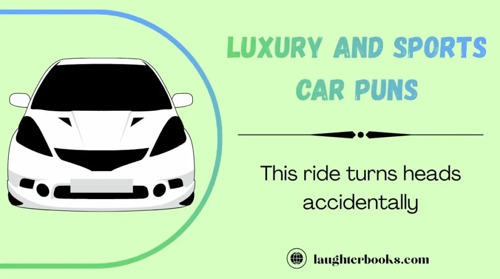 Luxury and Sports Car Puns