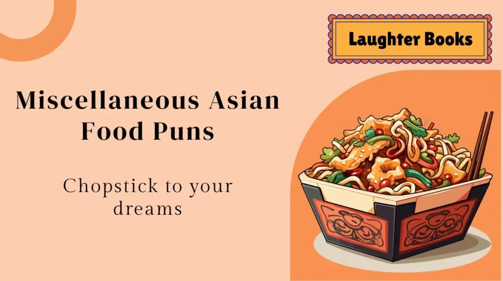 Miscellaneous Asian Food Puns
