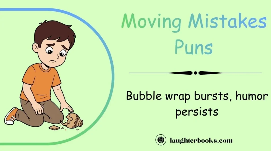 Moving Mistakes Puns