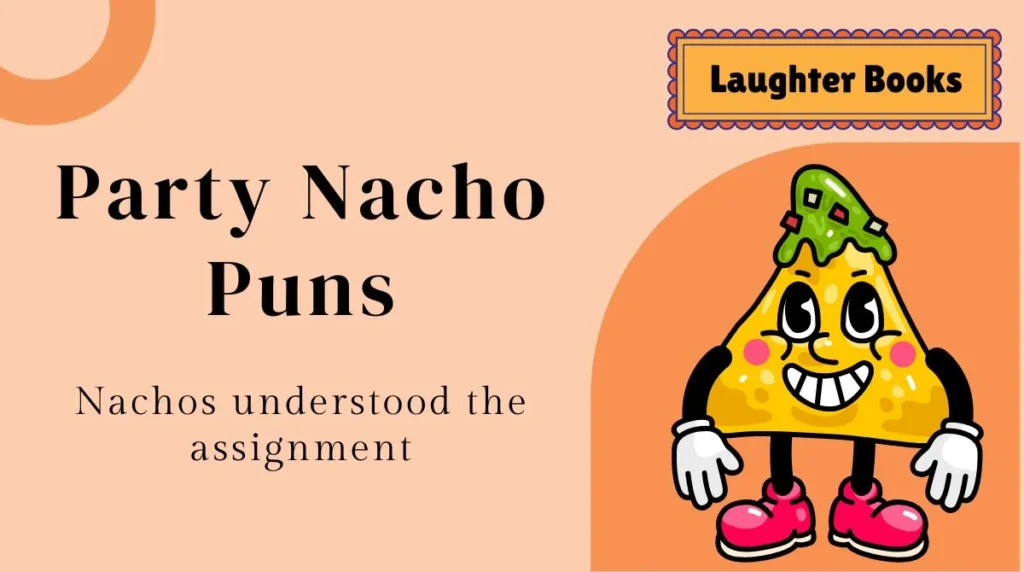 Party Nacho Puns