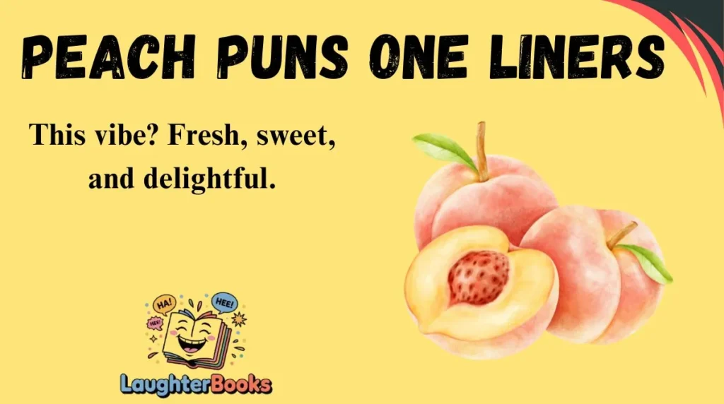 Peach Puns One Liners