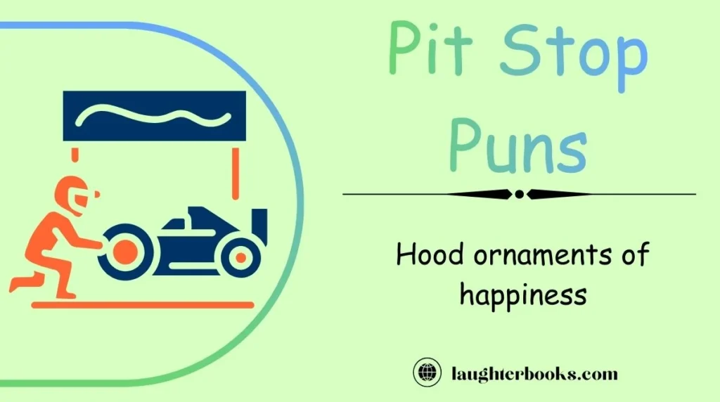 Pit Stop Puns