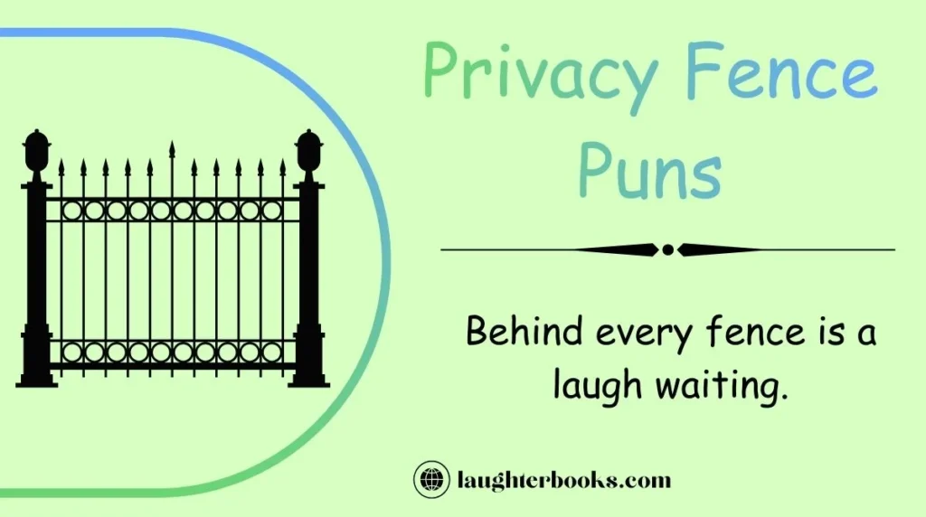 Privacy Fence Puns