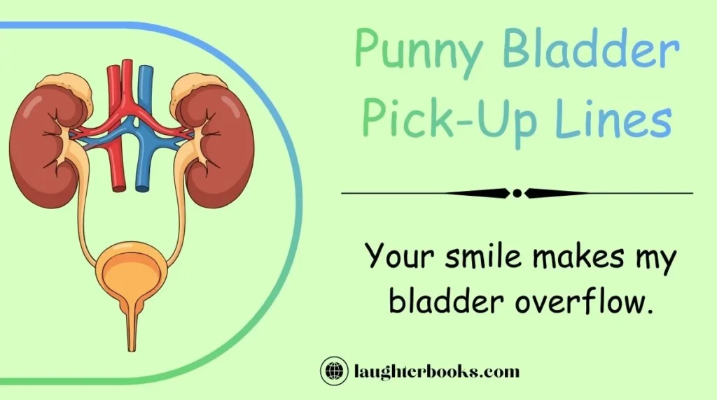 Punny Bladder Pick-Up Lines