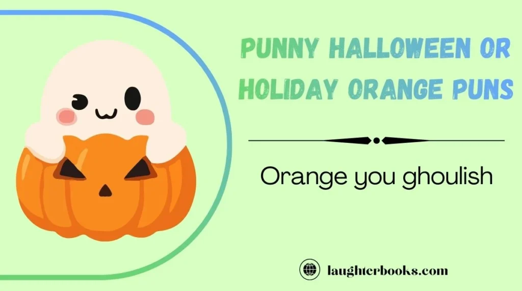 Punny Halloween or Holiday Orange Puns