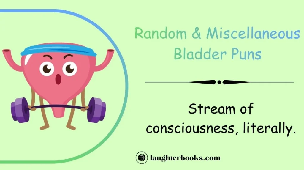 Random & Miscellaneous Bladder Puns