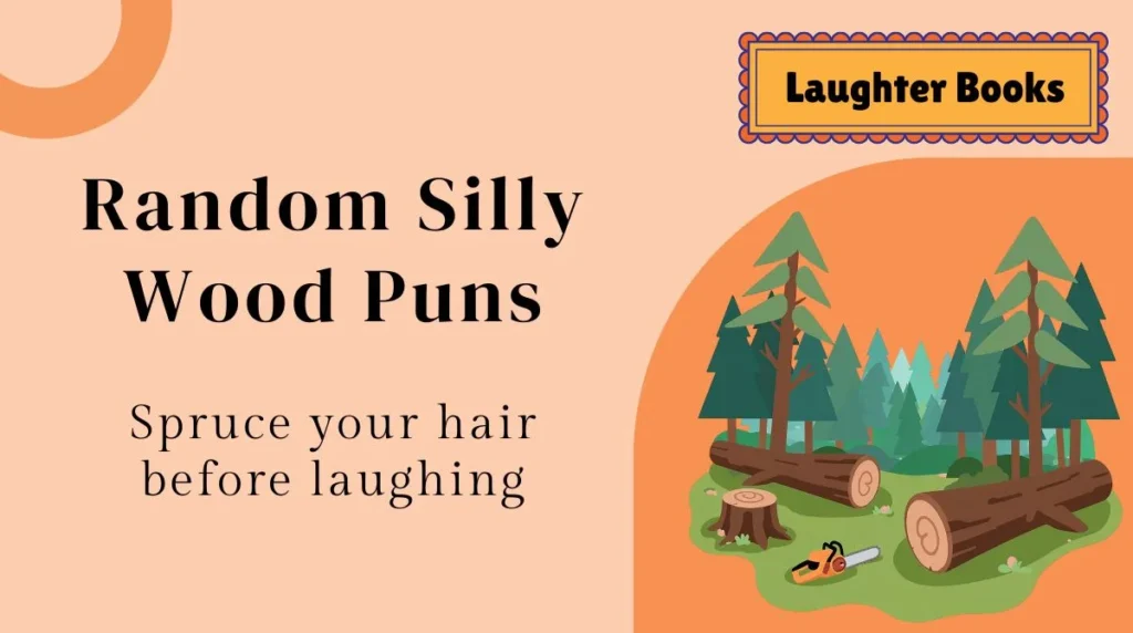 Random Silly Wood Puns