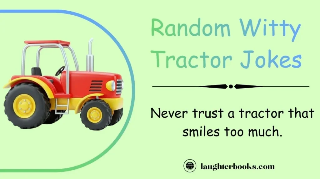 Random Witty Tractor Jokes