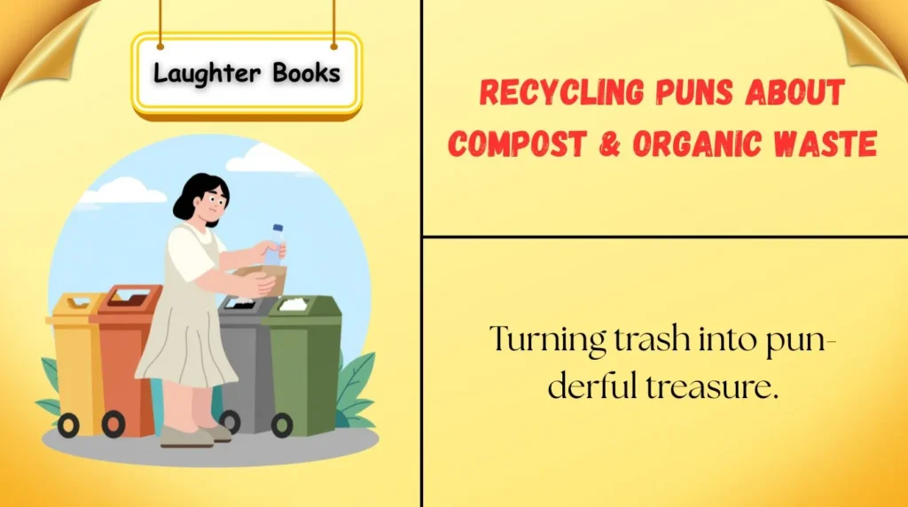 Recycling Puns About Compost & Organic Waste