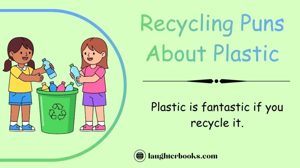 Recycling Puns About Plastic