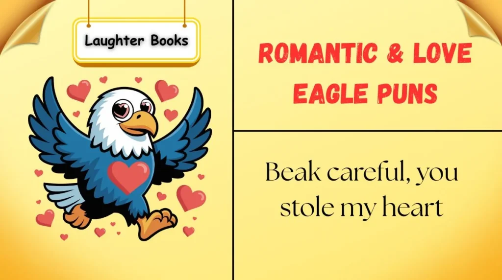 Romantic & Love Eagle Puns