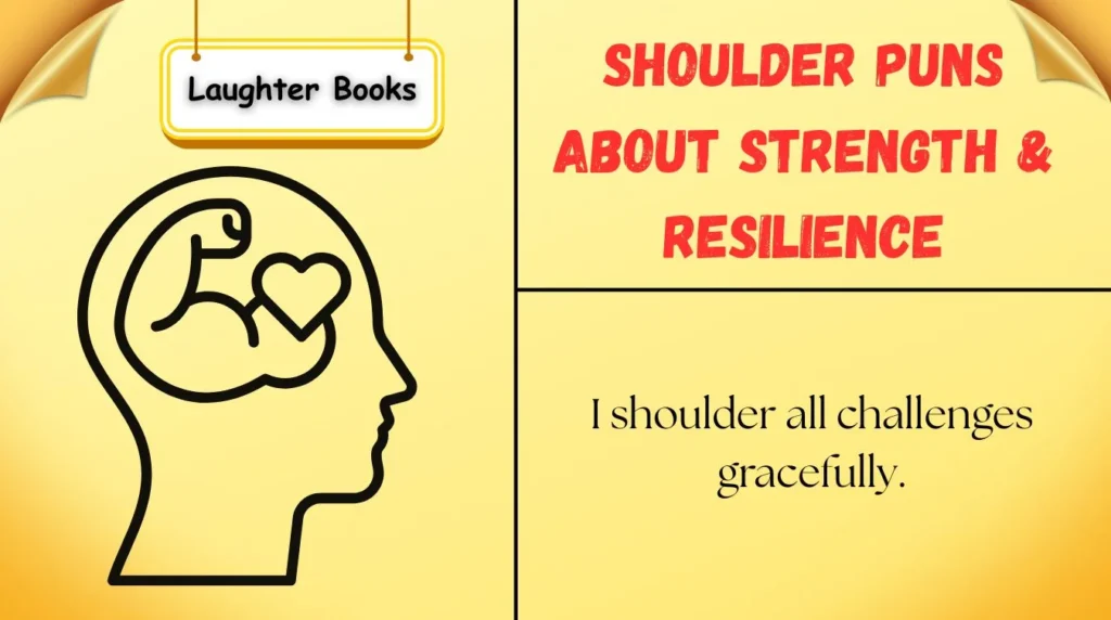 Shoulder Puns About Strength & Resilience