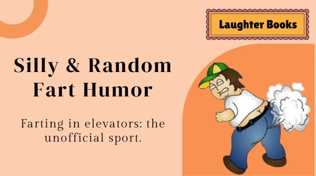 Silly & Random Fart Humor