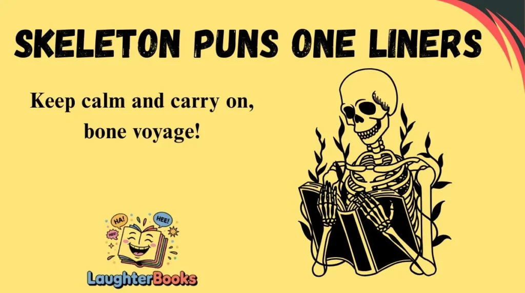 Skeleton Puns One Liners