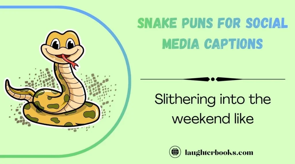 Snake Puns for Social Media Captions
