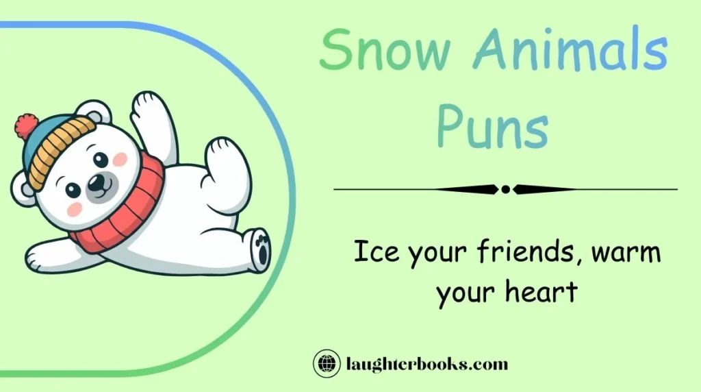 Snow Animals Puns