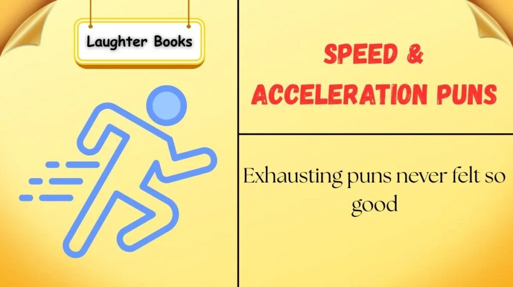 Speed & Acceleration Puns