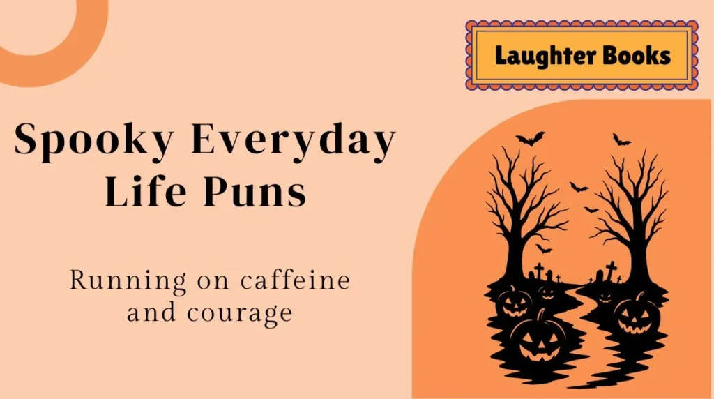 Spooky Everyday Life Puns