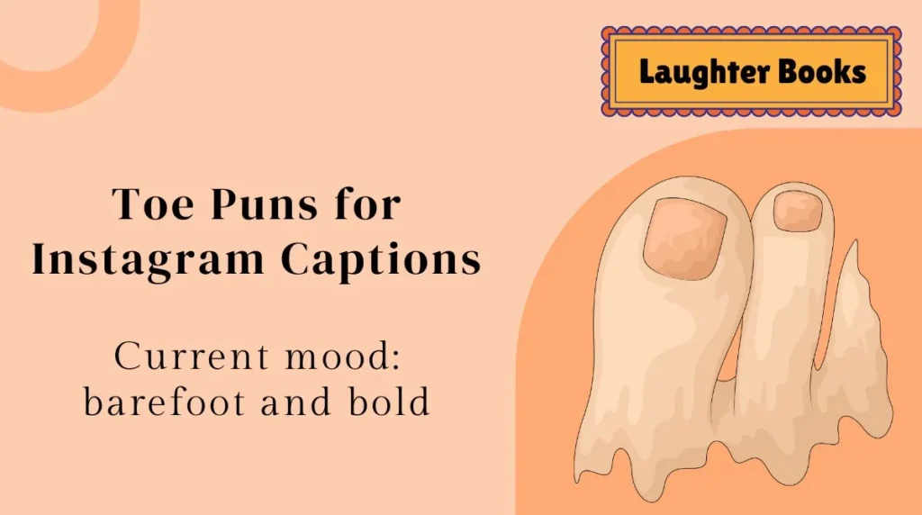 Toe Puns for Instagram Captions