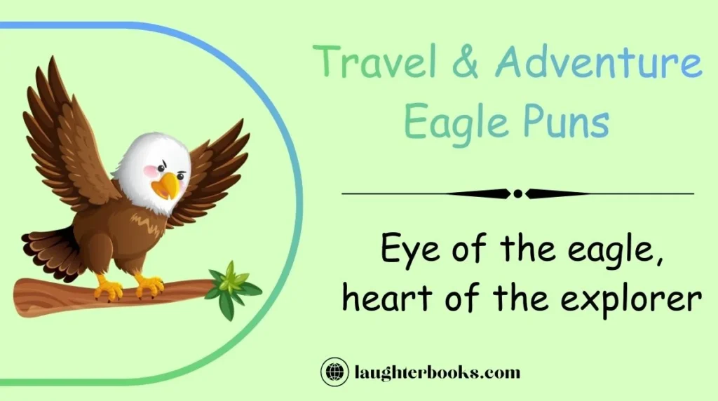 Travel & Adventure Eagle Puns