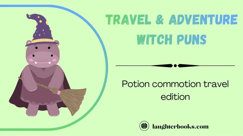 Travel & Adventure Witch Puns