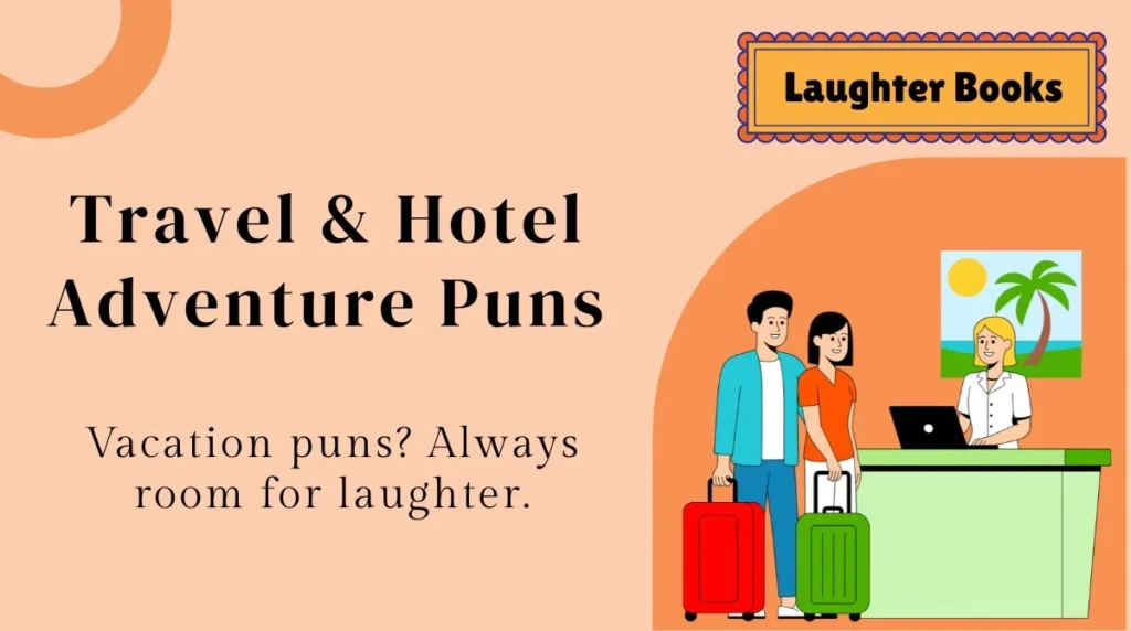 Travel & Hotel Adventure Puns
