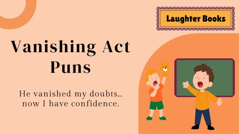 Vanishing Act Puns