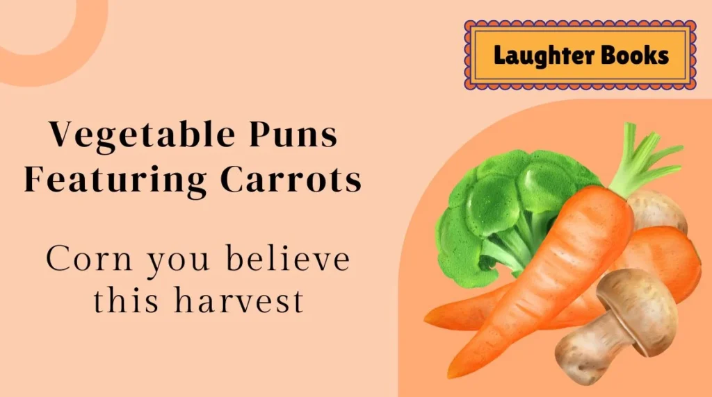 Vegetable Puns Featuring Carrots
