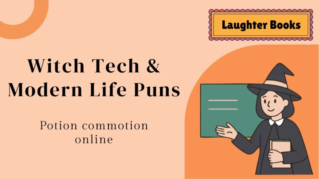 Witch Tech & Modern Life Puns