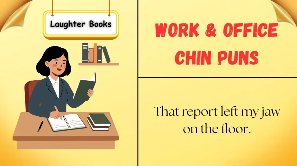 Work & Office Chin Puns