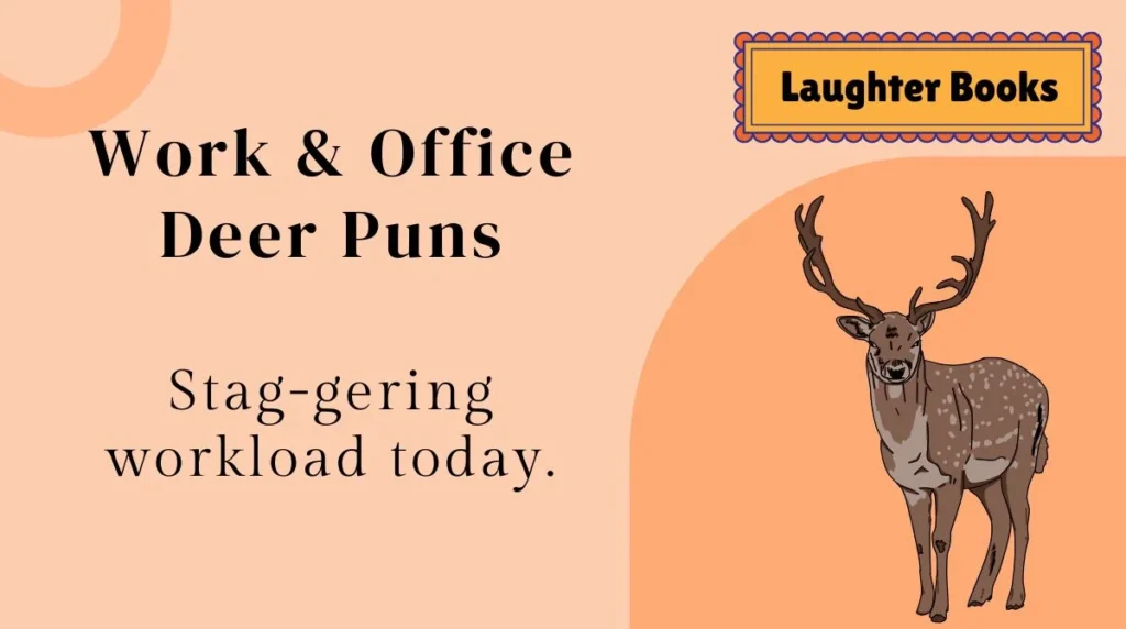 Work & Office Deer Puns