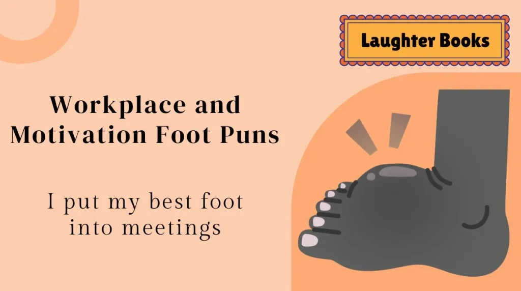 Workplace and Motivation Foot Puns