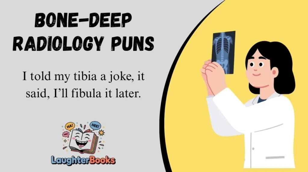Bone-Deep Radiology Puns