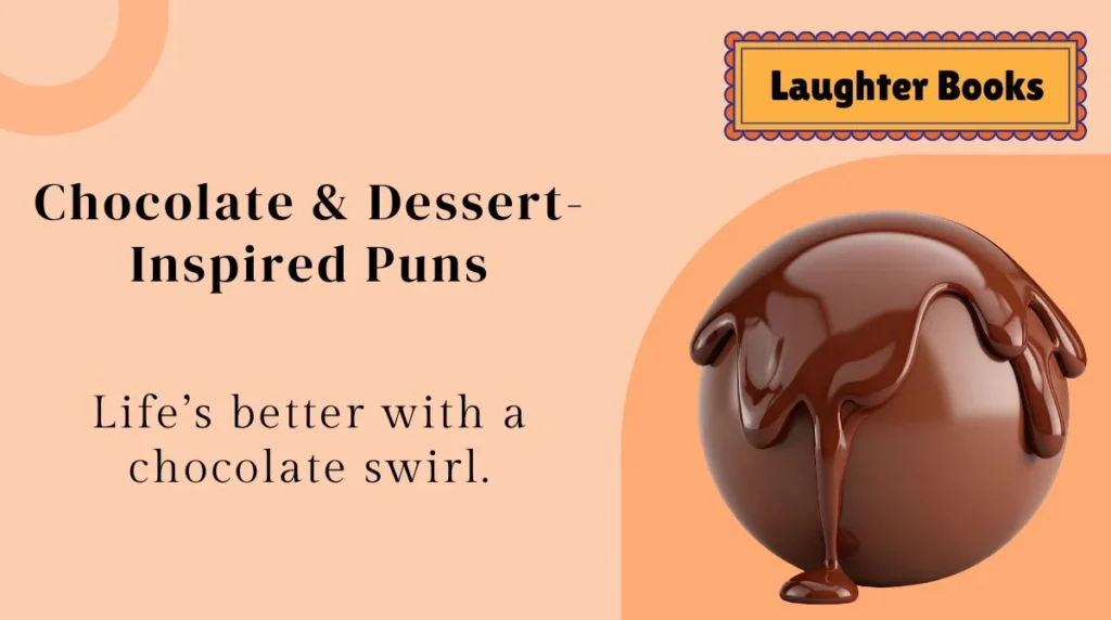Chocolate & Dessert-Inspired Puns