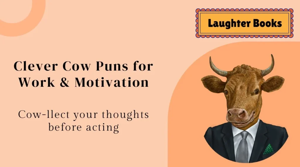 Clever Cow Puns for Work & Motivation