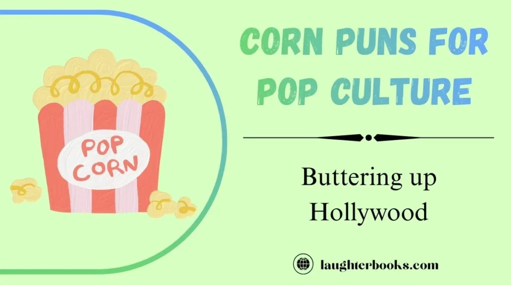 Corn Puns for Pop Culture