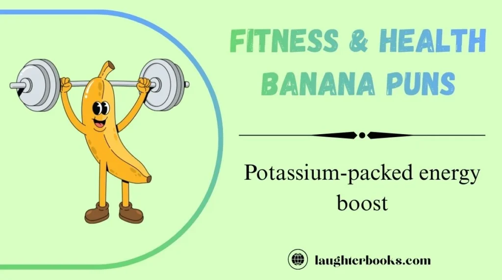Fitness & Health Banana Puns