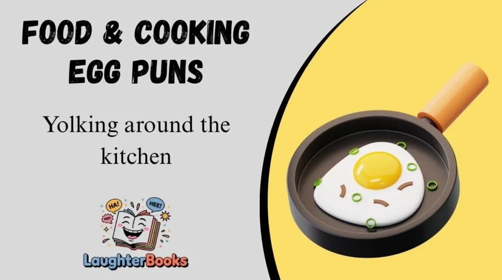Food & Cooking Egg Puns