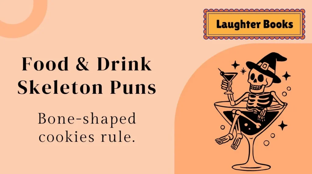 Food & Drink Skeleton Puns