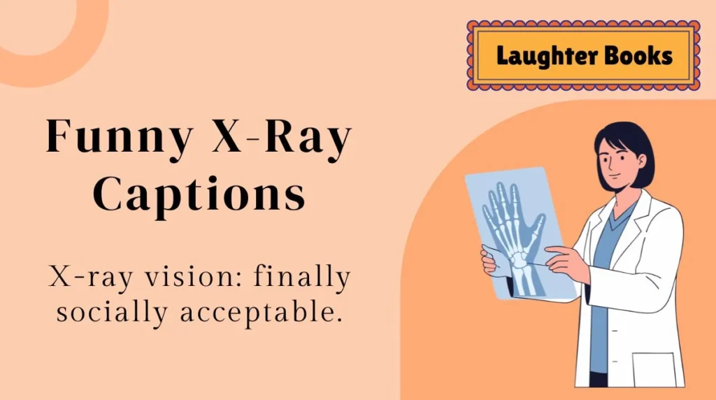 Funny X-Ray Captions