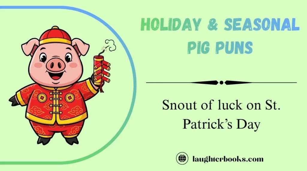 Holiday & Seasonal Pig Puns
