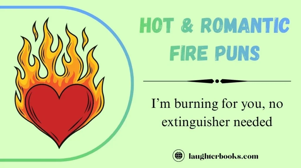 Hot & Romantic Fire Puns