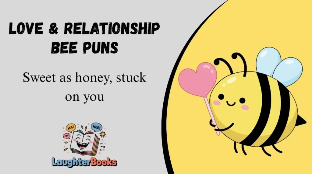 Love & Relationship Bee Puns