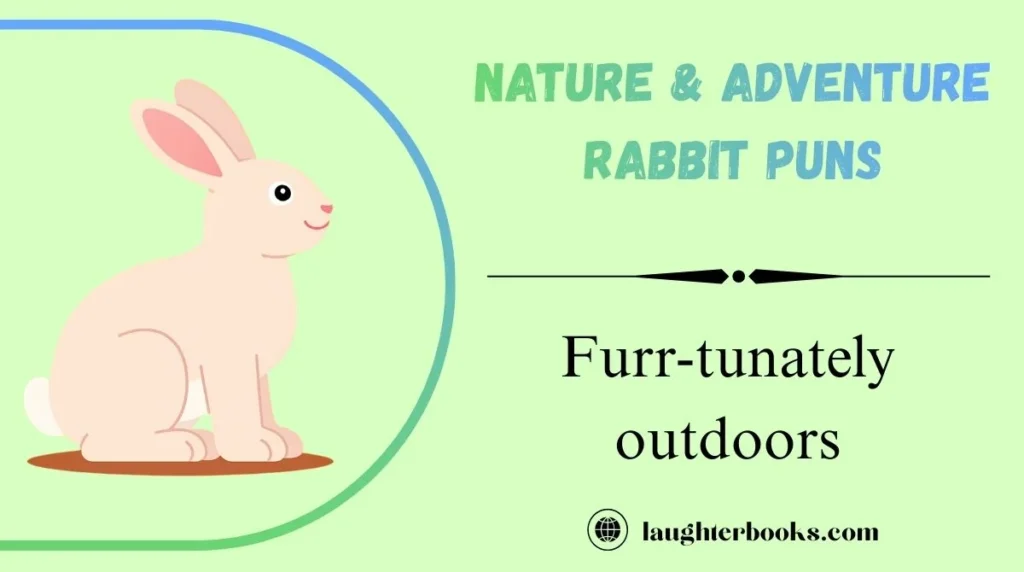 Nature & Adventure Rabbit Puns