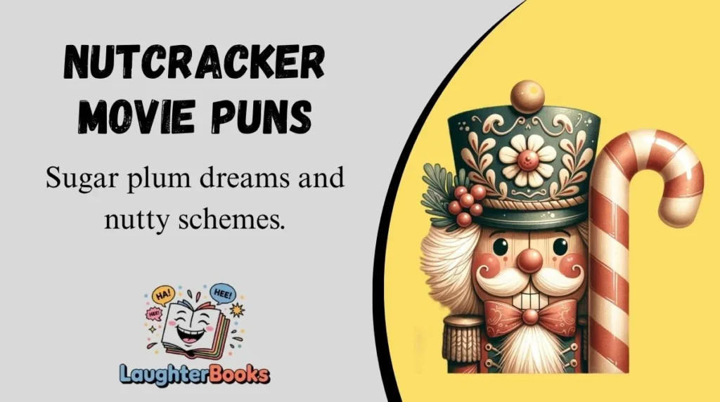 Nutcracker Movie Puns