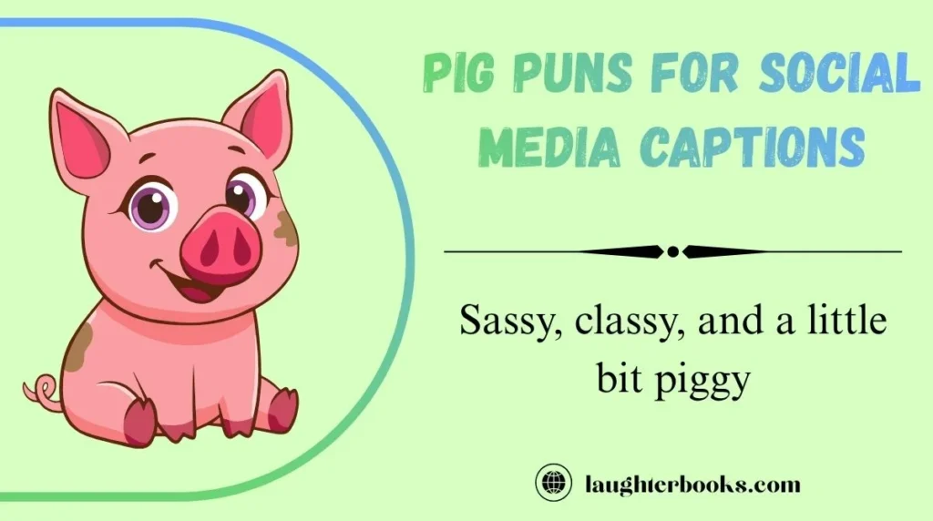 Pig Puns for Social Media Captions