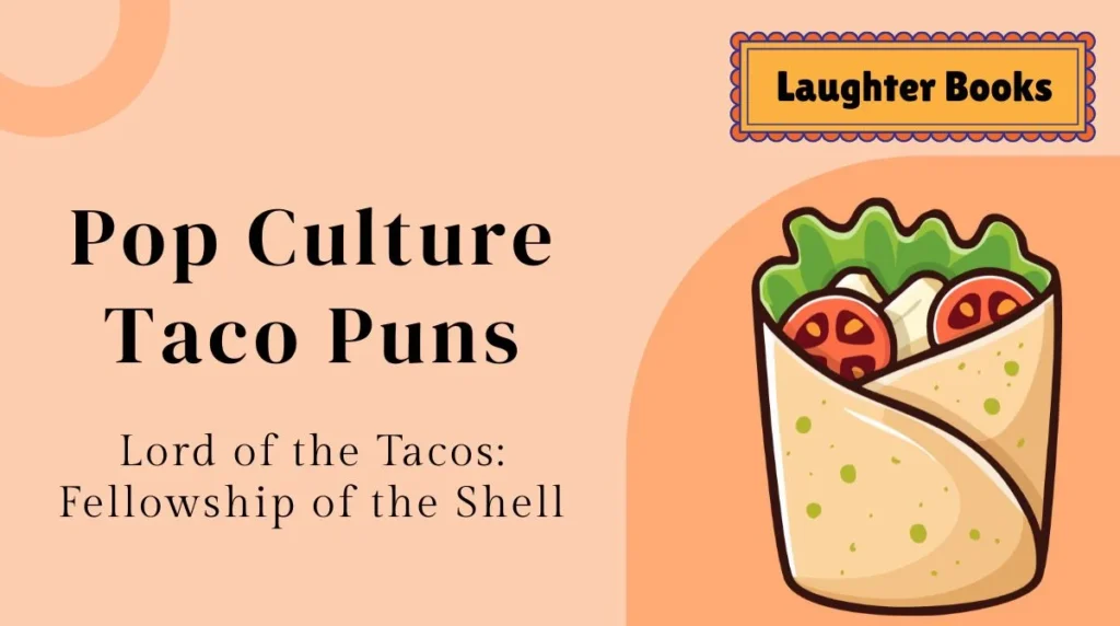Pop Culture Taco Puns
