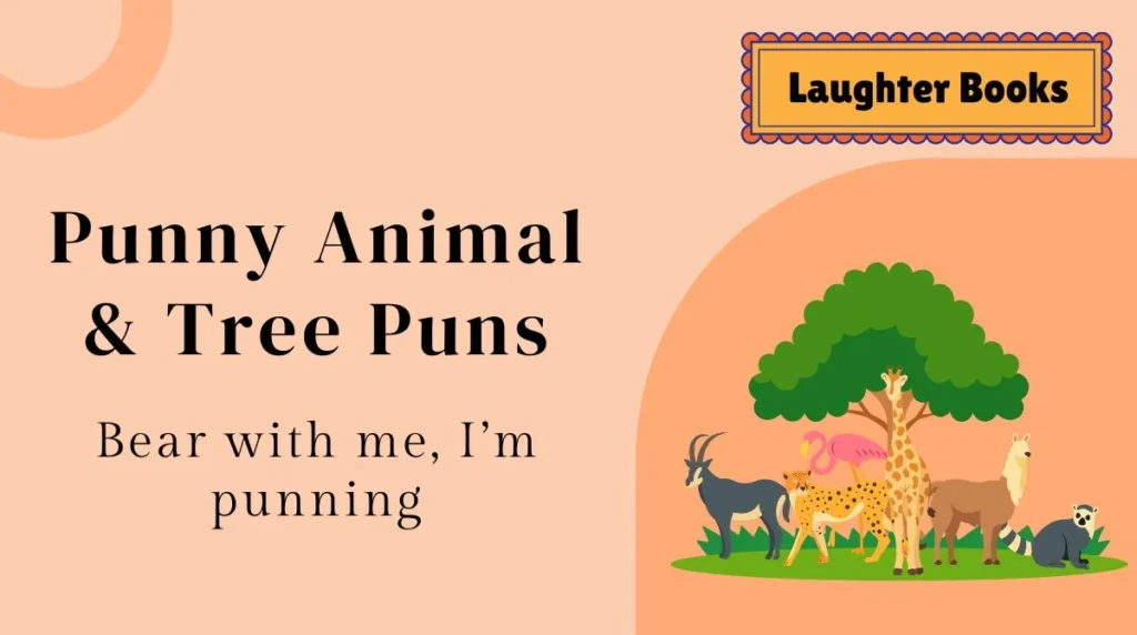 Punny Animal & Tree Puns