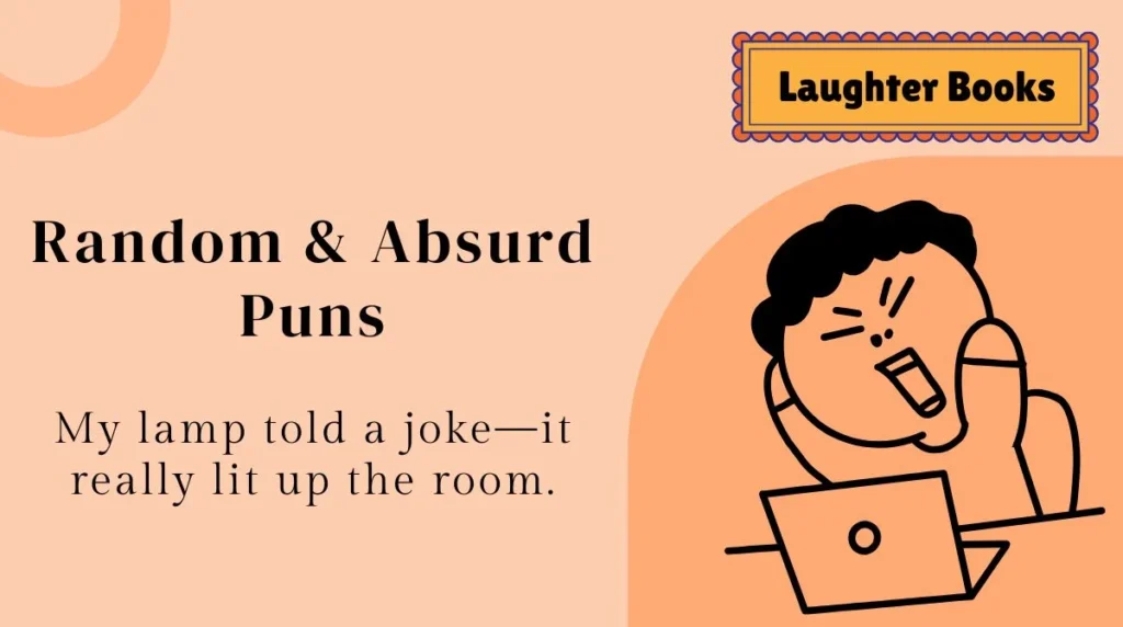 Random & Absurd Puns